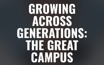 Growing Across Generations: The Great Campus